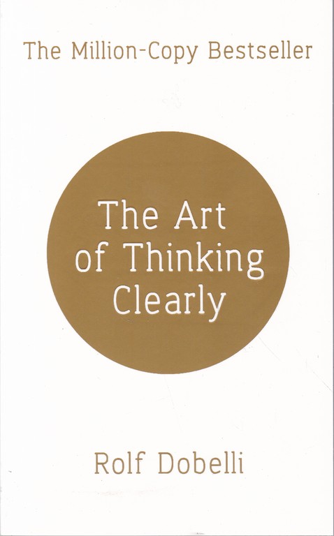 The Art of Thinking clearly